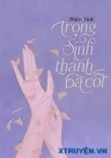 Truyện Trọng Sinh Thành Bà Cốt - Thiền Tinh