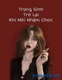 Truyện Trọng Sinh Trở Lại Khi Mới Nhậm Chức - Nhu Mễ Thủy Tinh Cao
