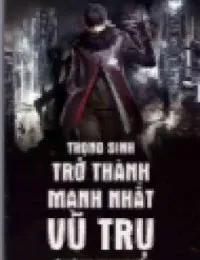 Truyện Trọng Sinh Trở Thành Mạnh Nhất Vũ Trụ - Diệp Tinh - Yudy Tang