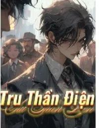 Truyện Tru Thần Điện - Hoàng Lương - Vương Giác