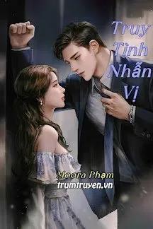 Truyện Truy Tình Nhẫn Vị - Moora Phạm