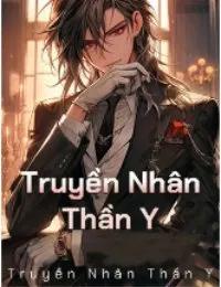 Truyện Truyền Nhân Thần Y - Tô Vũ - SS Tần
