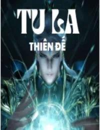 Truyện Tu La Thiên Đế - Tần Mệnh - Hoa Tiên Tửu