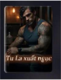 Truyện Tu La Xuất Ngục - Mạc Hiển - Bạch Long