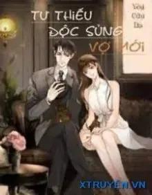 Truyện Tư Thiếu Độc Sủng Vợ Mới - Yêu Cửu Dạ