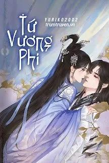 Truyện Tứ Vương Phi - Yuriko2002