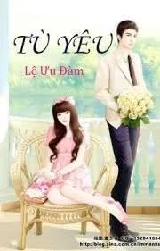 Truyện Tù Yêu - Lệ Ưu Đ&agrave;m