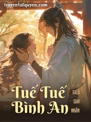 Truyện Tuế Tuế Bình An - Tiếu Giai Nhân - Tiếu Giai Nhân