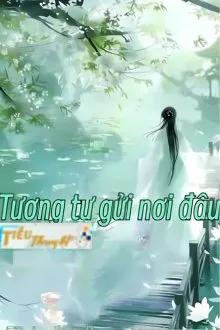 Truyện Tương Tư Gửi Nơi Đâu - Miss Kim Tử - Miss Kim Tử