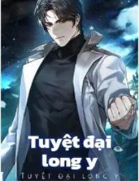 Truyện Tuyệt Đại Long Y - Triệu Lâm - Phong Vũ