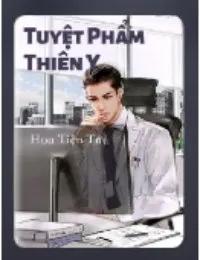 Truyện Tuyệt Phẩm Thiên Y - Giang Nguyên - Hoa Tiến Tửu