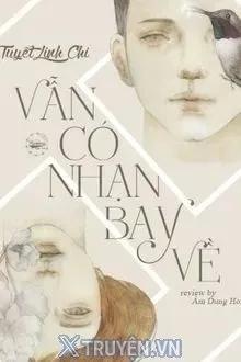 Truyện Vẫn Có Nhạn Bay Về - Tuyết Linh Chi