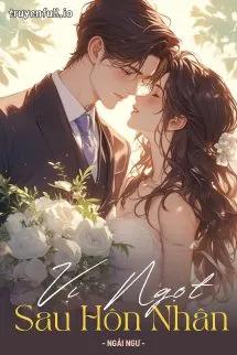 Truyện Vị Ngọt Sau Hôn Nhân - Tần Phong - Ngải Ngư