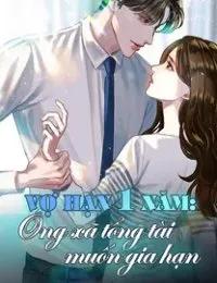 Truyện Vợ Hạn 1 Năm: Ông Xã Tổng Tài Muốn Gia Hạn - Yan Guiren