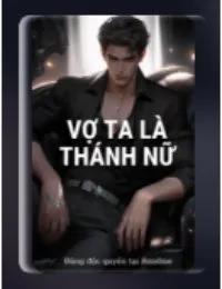 Vợ Ta Là Thánh Nữ - Giang Tả