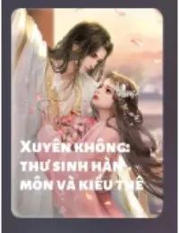 Xuyên Không: Thư Sinh Hàn Môn Và Kiều Thê