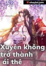 Truyện Xuyên không trở thành ái thê - Chưa cập nhật