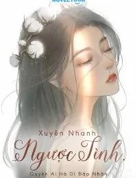 Truyện Xuyên Nhanh: Ngược Tình - Quyên Ai