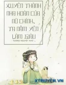 Truyện Xuyên Thành Nha Hoàn Của Nữ Chính Ta Nằm Yên Làm Giàu - Tương Nguyệt Khứ