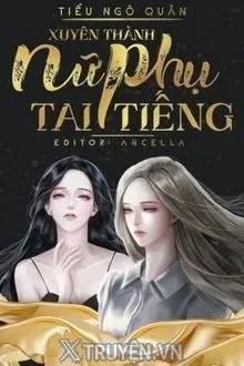 Truyện Xuyên Thành Nữ Phụ Tai Tiếng
