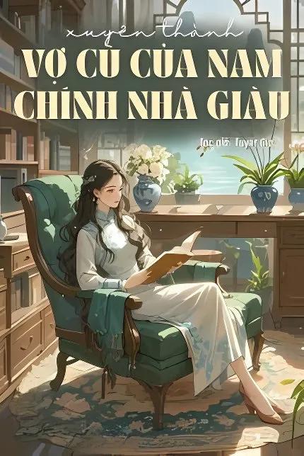 Truyện Xuyên Thành Vợ Cũ Của Nam Chính Nhà Giàu - Tuyết Gia