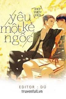 Truyện Yêu Một Kẻ Ngốc - Thủy Thiên Thừa