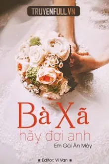 Truyện Bà Xã, Hãy Đợi Anh - Em Gái Ăn Mày
