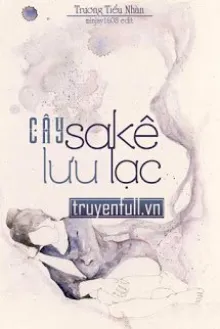 Truyện Cây Sa Kê Lưu Lạc - Trương Tiểu Nhàn