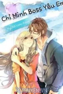 Truyện Chỉ Mình Boss Yêu Em - Người rơm Aden