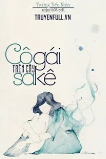 Truyện Cô Gái Trên Cây Sa Kê - Trương Tiểu Nhàn