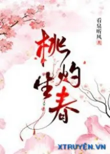 Truyện Đào Chước Sinh Xuân - Xem Tuyền Nghe Phong