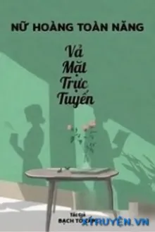 Nữ Thần Toàn Năng Vả Mặt Trực Tuyến