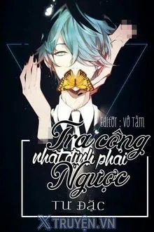 Truyện Tra Công Nhất Định Phải Ngược - Tư Đặc