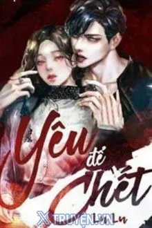 Yêu Để Chết
