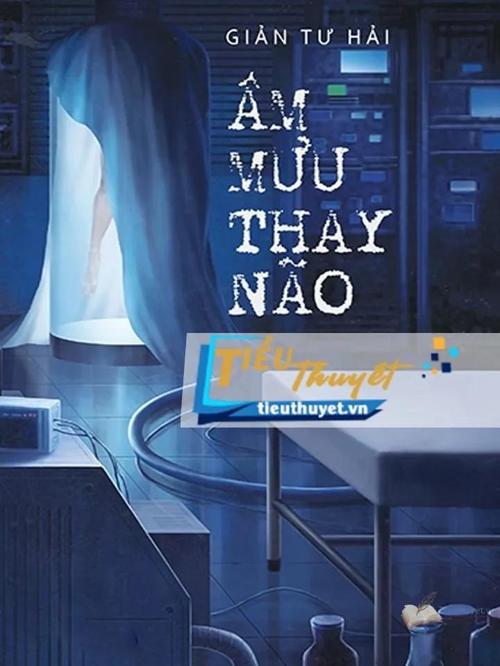 Truyện Âm Mưu Thay Não - Giản Tư Hải