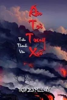Truyện Án Trì Truy Xứ - Trần Thanh Vân