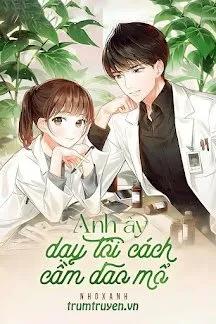 Truyện Anh Ấy Dạy Tôi Cách Cầm Dao Mổ - Nhoxanh