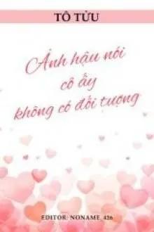 Truyện Ảnh Hậu Nói Cô Ấy Không Có Đối Tượng - Tô Tửu