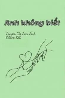Truyện Anh Không Biết - Vũ Lâm Linh