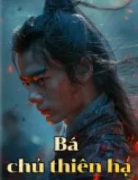 Truyện Bá Chủ Thiên Hạ - Lạc Thần - Phong Thần