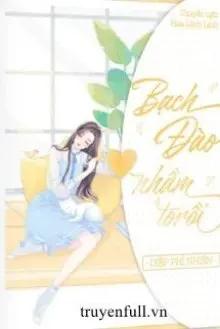 Truyện Bạch Đào Nhầm To Rồi - Diệp Phỉ Nhiên