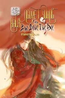 Truyện Bạch Nguyệt Quang Của Bạo Quân Tàn Độc - Diệp Hoài Tuyết