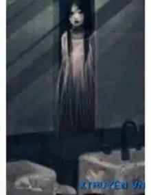 Truyện Bóng Ma Trong Nhà Vệ Sinh - Xí Sở Hữu Quỷ