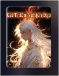 Truyện Cải Thiên Nghịch Đạo - Phương Nguyên - KK Cố Hương