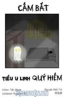 Truyện Cấm Bắt Tiểu U Linh Quý Hiếm - Nguyệt Kiến Trà