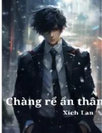 Truyện Chàng Rể Ẩn Thân - Trương Huyền - Xích Lan