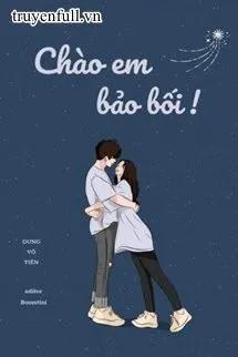 Truyện Chào Em, Bảo Bối! - Dung Vô Tiên