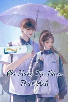 Truyện Chỉ Muốn Dịu Dàng Thích Anh - Phẩm Phong