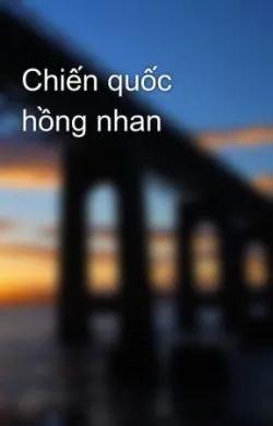 Truyện Chiến Quốc Hồng Nhan
