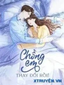 Truyện Chồng Em Thay Đổi Rồi! - Thuỷ Linh ZNghi